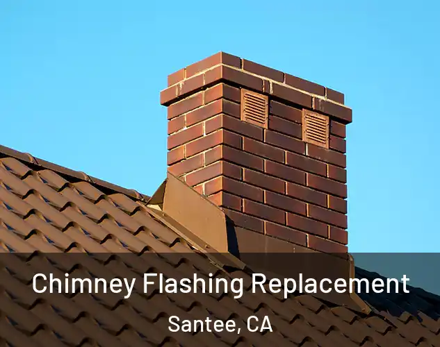  Chimney Flashing Replacement Santee, CA