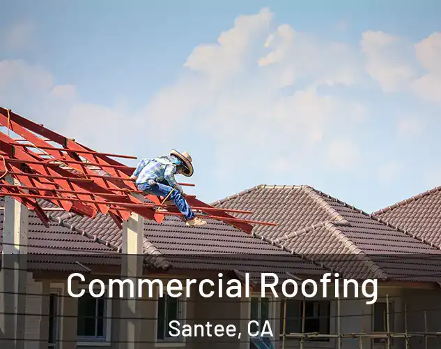  Commercial Roofing Santee, CA