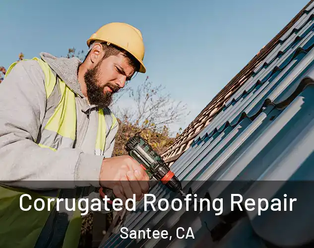  Corrugated Roofing Repair Santee, CA