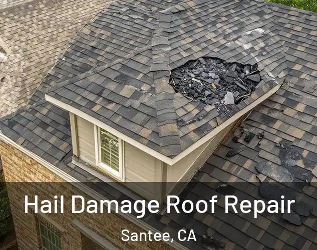  Hail Damage Roof Repair Santee, CA