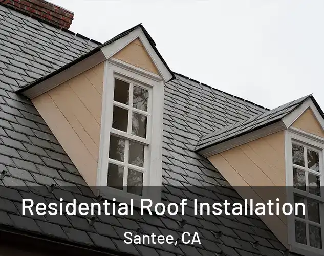  Residential Roof Installation Santee, CA