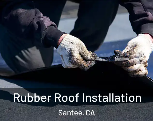  Rubber Roof Installation Santee, CA