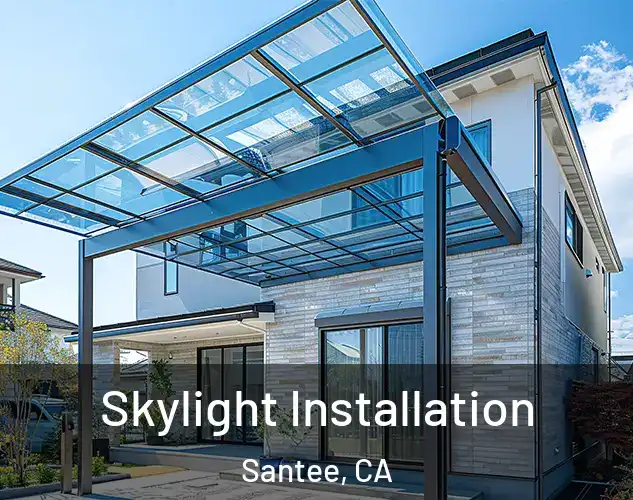  Skylight Installation Santee, CA