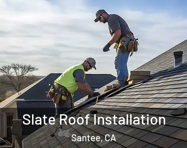  Slate Roof Installation Santee, CA