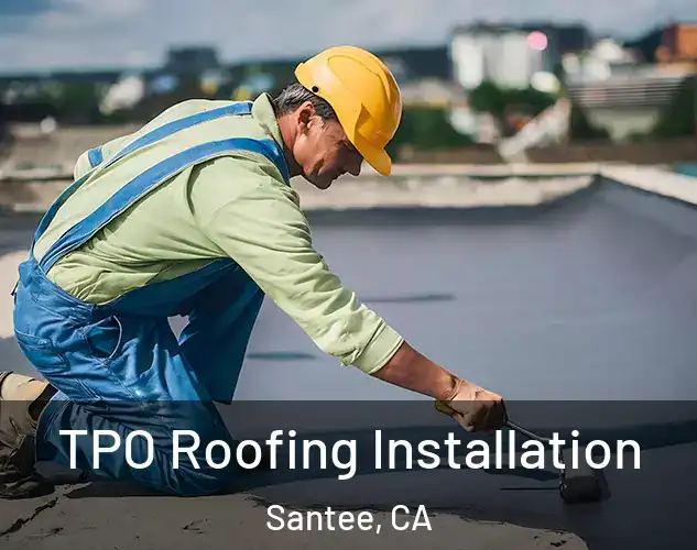  TPO Roofing Installation Santee, CA